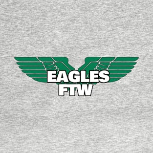 Eagle FTW! T-Shirt